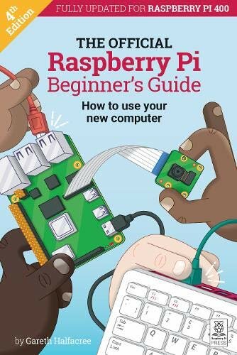 The Official Raspberry Pi Beginner’s Guide